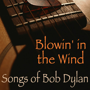 Various Artists - Blowin' In the Wind - Songs of Bob Dylan