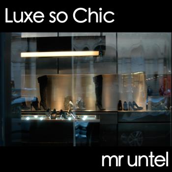 Mr. Untel - Luxe So Chic