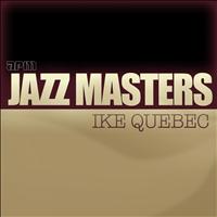 Ike Quebec - Jazz Masters