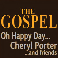 Cheryl Porter - The Gospel Oh Happy Day... (Cheryl Porter ...and Friends)