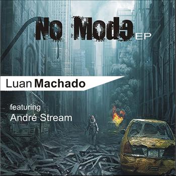 Luan Machado feat. Andre Stream - No Mode