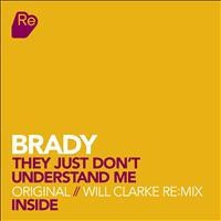 Brady - They Just Don't Understand Me