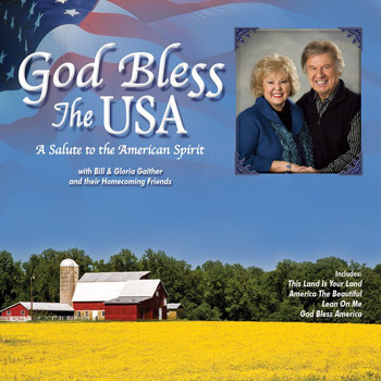 Bill & Gloria Gaither - God Bless The USA