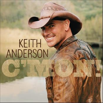 Keith Anderson - C'MON!