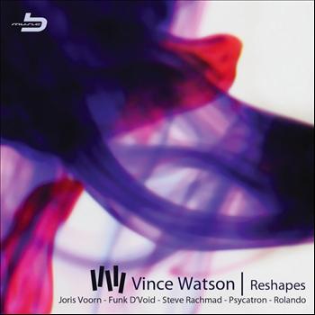 Vince Watson - Reshapes