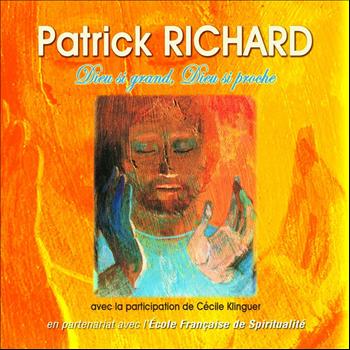 Patrick Richard - Dieu si grand, Dieu si proche