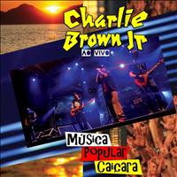 Charlie Brown Jr. - Música Popular Caiçara (Ao Vivo)