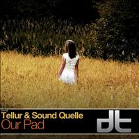 Tellur & Sound Quelle - Our Pad