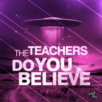 The Teachers - Do You Believe