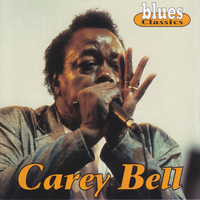 Carey Bell - Blues Classics: Carey Bell