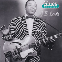 J.B. Lenoir - Blues Classics: J.B. Lenoir