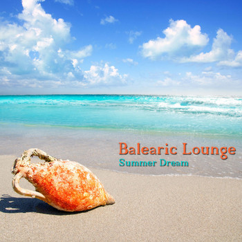 Various Artists - Balearic Lounge Summer Dream