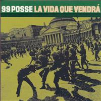 99 Posse - La vida que vendrà