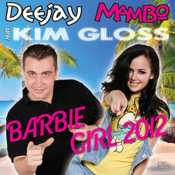 DeeJay Mambo feat. Kim Gloss - Barbie Girl 2012