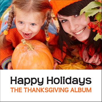 Various Artists - Happy Holidays: The Thanksgiving Album