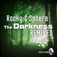 Rocky & Sphera - The Darkness - Remixed