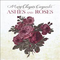 Mary Chapin Carpenter - Ashes And Roses