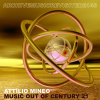 Attilio Mineo - Music Out of Century 21