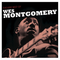 Wes Montgomery - The Very Best Of Wes Montgomery