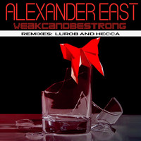Alexander East - weAkcanbEstrong