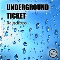 Underground Ticket - Raindrops