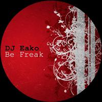 DJ Eako - Be Freak