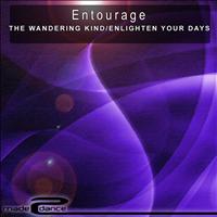 Entourage - The Wandering Kind / Enlighten Your Days