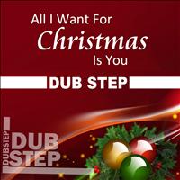 Christmas - All I Want for Christmas Is You Dubstep