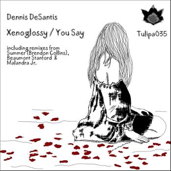 Dennis DeSantis - Xenoglossy / You Say