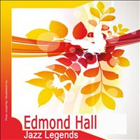 Edmond Hall - Jazz Legends: Edmond Hall
