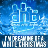 Christmas - I'm Dreaming of a White Christmas Drum and Bass