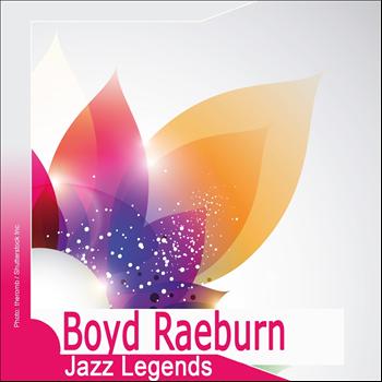 Boyd Raeburn - Jazz Legends: Boyd Raeburn