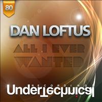 Dan Loftus - All I Ever Wanted