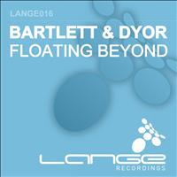 Bartlett & Dyor - Floating Beyond