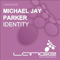 Michael Jay Parker - Identity