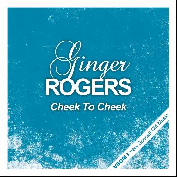 Ginger Rogers - Cheek to Cheek