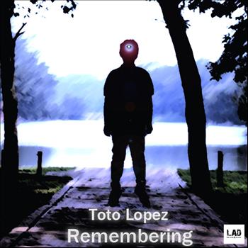 Toto Lopez - Remembering