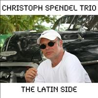 Christoph Spendel Trio - The Latin Side