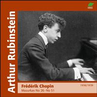 Arthur Rubinstein - Chopin : Marzurkas II, No. 26 to  No. 51 (1938 - 1939)