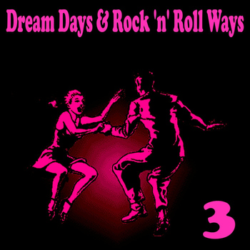Various Artists - Dream Days & Rock 'n' Roll Ways, Vol. 3