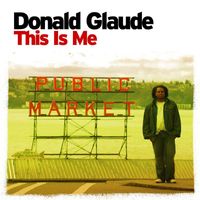 Donald Glaude - This Is Me (Continuous DJ Mix By Donald Glaude)