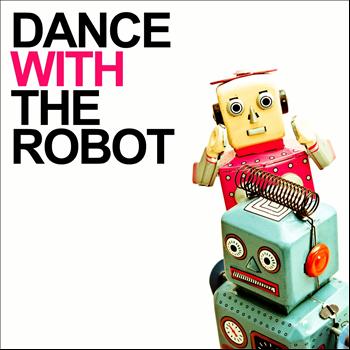 Various Artists - Dance With the Robot