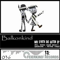 Balkonkind - Wir Synth die Guten EP