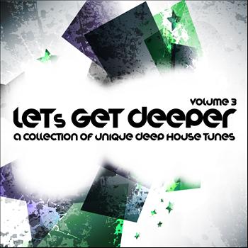 Various Artists - Let's Get Deeper, Vol. 3 (A Collection of Unique Deep House Tunes)
