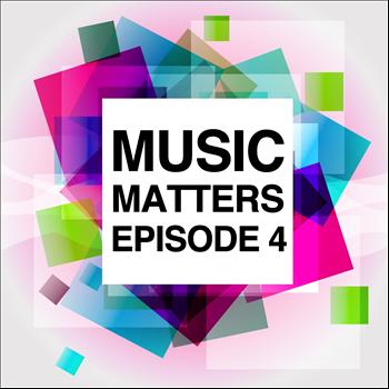 Various Artists - Music Matters - Episode 4