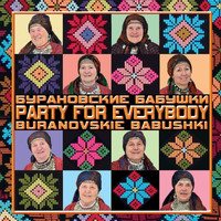 Buranovskie Babushki - Party For Everybody