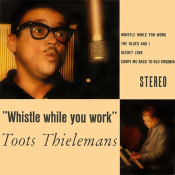 Toots Thielemans - Whistle While You Work