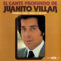 Juanito Villar - El cante profundo de Juanito Villar