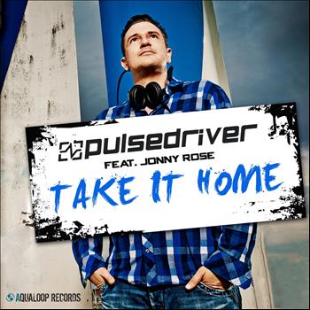 Pulsedriver - Take It Home