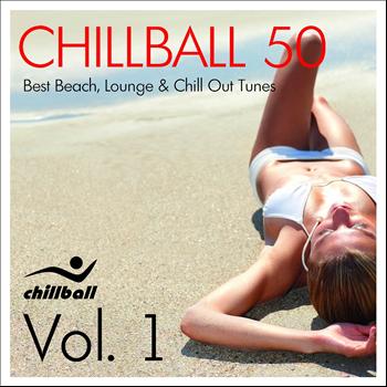 Various Artists - Chillball 50, Vol. 1 (Best Beach Lounge and Chill Out Tunes)